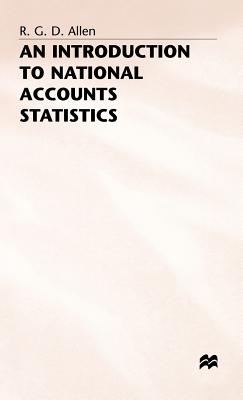 An Introduction to National Accounts Statistics - Allen, R