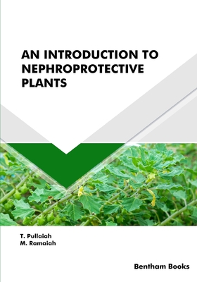 An Introduction to Nephroprotective Plants - Ramaiah, M, and Pullaiah, T