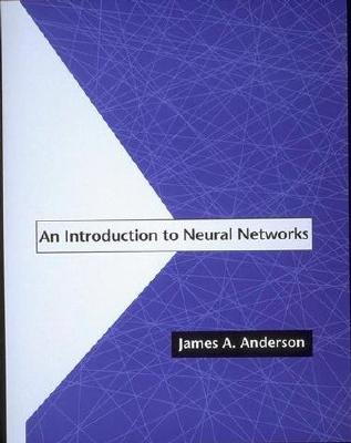 An Introduction to Neural Networks - Anderson, James A, and Anderson