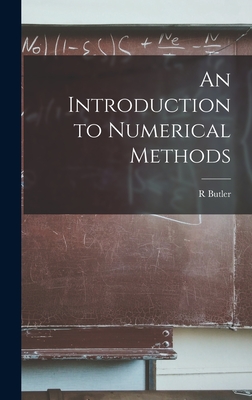 An Introduction to Numerical Methods - Butler, R