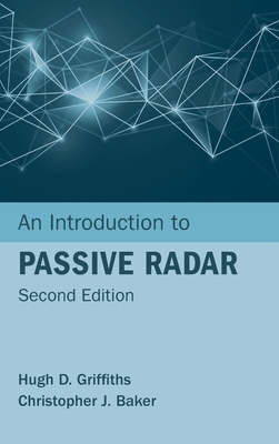 An Introduction to Passive Radar, Second Edition - Griffiths, Hugh D, and Baker, Christopher J