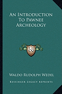 An Introduction To Pawnee Archeology