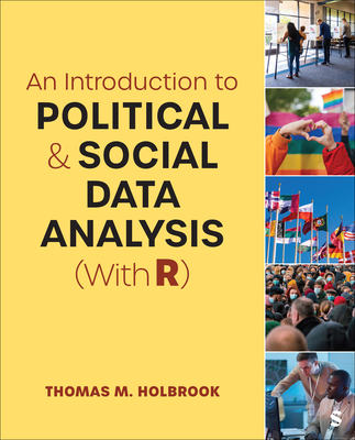 An Introduction to Political and Social Data Analysis (with R) - Holbrook, Thomas M