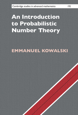 An Introduction to Probabilistic Number Theory - Kowalski, Emmanuel