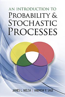 An Introduction to Probability & Stochastic Processes - Melsa, James L, and Sage, Andrew P