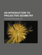 An Introduction to Projective Geometry - Filon, Louis Napoleon George