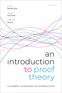 An Introduction to Proof Theory: Normalization, Cut-Elimination, and Consistency Proofs