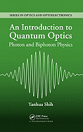 An Introduction to Quantum Optics: Photon and Biphoton Physics