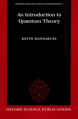 An Introduction to Quantum Theory - Hannabuss, Keith