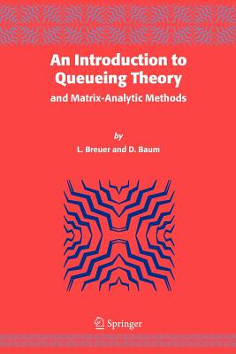An Introduction to Queueing Theory: and Matrix-Analytic Methods - Breuer, L., and Baum, Dieter