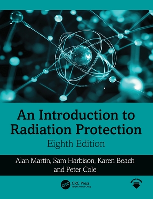 An Introduction to Radiation Protection - Martin, Alan, and Harbison, Sam, and Beach, Karen