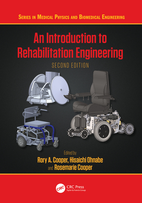 An Introduction to Rehabilitation Engineering - Cooper, Rory A. (Editor), and Ohnabe, Hisaichi (Editor), and Cooper, Rosemarie (Editor)