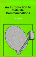 An Introduction to Satellite Communications - Wilson, F.A.