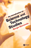 An Introduction to Science and Technology Studies - Sismondo, Sergio