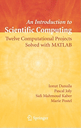 An Introduction to Scientific Computing: Twelve Computational Projects Solved with MATLAB