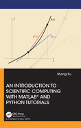 An Introduction to Scientific Computing with Matlab(r) and Python Tutorials