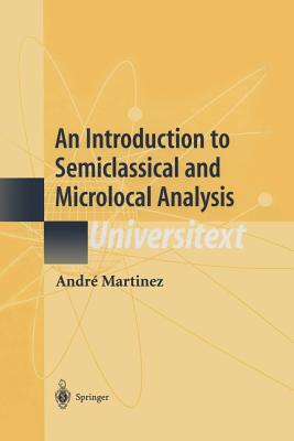 An Introduction to Semiclassical and Microlocal Analysis - Bach, Andr�