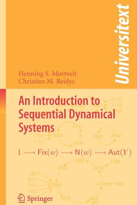 An Introduction to Sequential Dynamical Systems - Mortveit, Henning, and Reidys, Christian