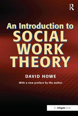 An Introduction to Social Work Theory - Howe, David