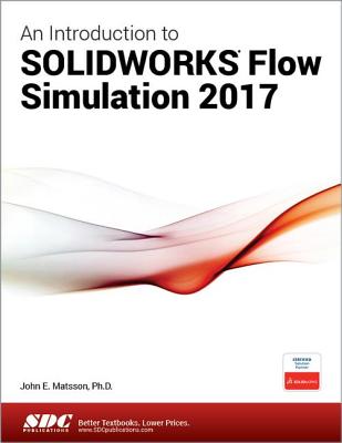 An Introduction to SOLIDWORKS Flow Simulation 2017 - Matsson, John
