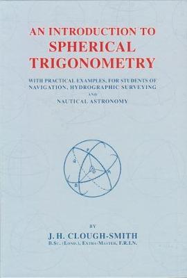 An Introduction to Spherical Trigonometry - Clough-Smith, J H