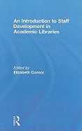 An Introduction To Staff Development In Academic Libraries