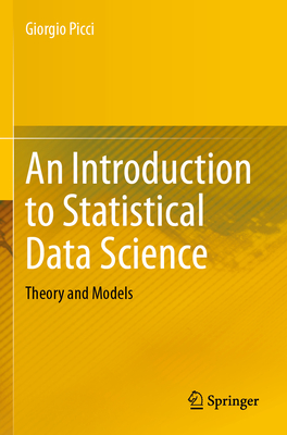 An Introduction to Statistical Data Science: Theory and Models - Picci, Giorgio
