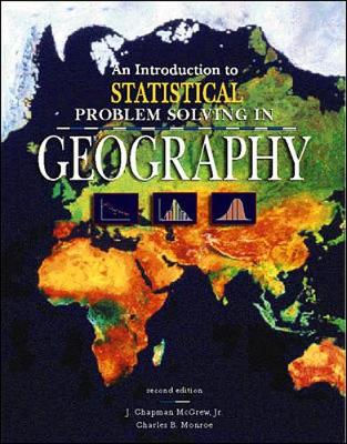 An Introduction to Statistical Problem Solving in Geography - McGrew, Jr, and Monroe, Charles B, and McGrew, Chapman J, Jr.