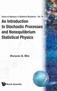 An Introduction To Stochastic Processes And Nonequilibrium Statistical Physics
