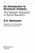 An Introduction to Structural Analysis: The Network Approach to Social Research - Berkowitz, Stephen D