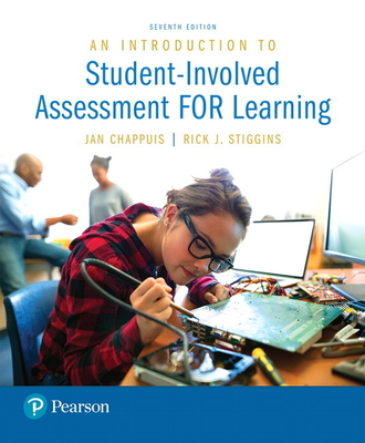 An Introduction to Student-Involved Assessment for Learning - Chappuis, Jan, and Stiggins, Rick