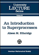 An Introduction to Superprocesses