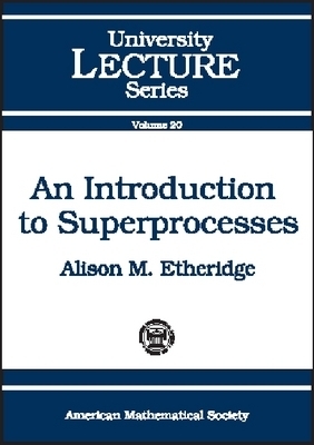 An Introduction to Superprocesses - Etheridge, Alison