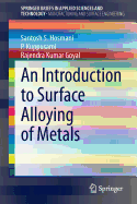 An Introduction to Surface Alloying of Metals