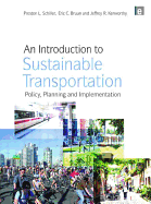 An Introduction to Sustainable Transportation: Policy, Planning and Implementation