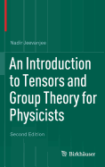An Introduction to Tensors and Group Theory for Physicists