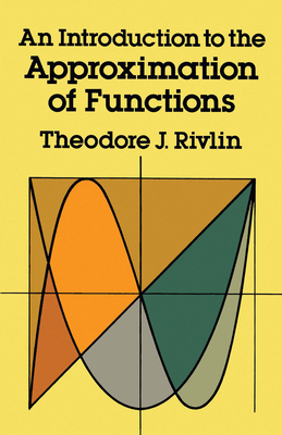 An Introduction to the Approximation of Functions - Rivlin, Theodore J