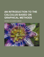 An Introduction to the Calculus Based on Graphical Methods