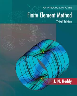 An Introduction to the Finite Element Method - Reddy, J N, Dr.