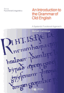 An Introduction to the Grammar of Old English: A Systemic Functional Approach