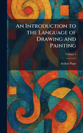 An Introduction to the Language of Drawing and Painting