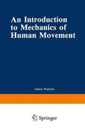 An Introduction to the Mechanics of Human Movement