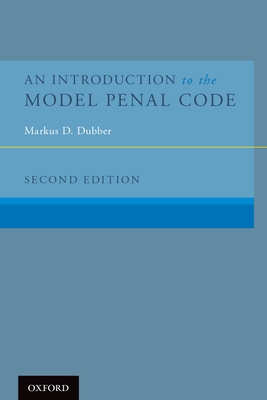 An Introduction to the Model Penal Code - Dubber, Markus D