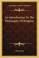 An Introduction to the Philosophy of Religion