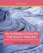 An Introduction to the Policy Process: Theories, Concepts, and Models of Public Policy Making