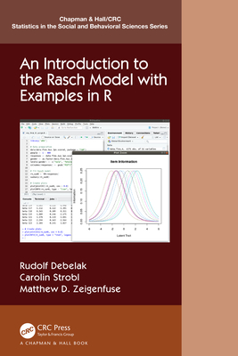 An Introduction to the Rasch Model with Examples in R - Debelak, Rudolf, and Strobl, Carolin, and Zeigenfuse, Matthew D