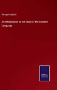 An Introduction to the Study of the Chaldee Language