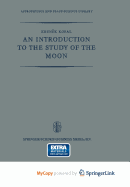 An Introduction to the Study of the Moon