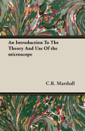 An Introduction to the Theory and Use of the Microscope