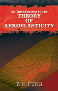 An Introduction to the Theory of Aeroelasticity